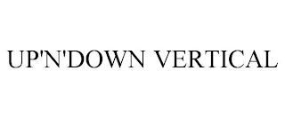 UP'N'DOWN VERTICAL