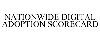 NATIONWIDE DIGITAL ADOPTION SCORECARD