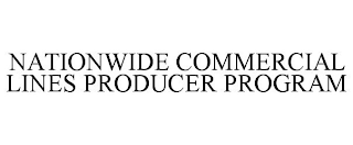NATIONWIDE COMMERCIAL LINES PRODUCER PROGRAM