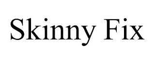 SKINNY FIX