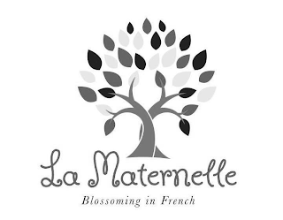 LA MATERNELLE BLOSSOMING IN FRENCH
