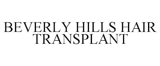 BEVERLY HILLS HAIR TRANSPLANT