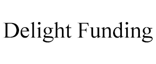 DELIGHT FUNDING