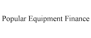 POPULAR EQUIPMENT FINANCE