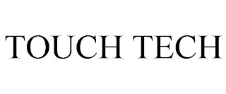 TOUCH TECH