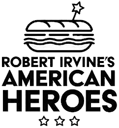 ROBERT IRVINE'S AMERICAN HEROES