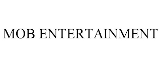 MOB ENTERTAINMENT