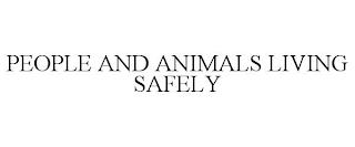 PEOPLE AND ANIMALS LIVING SAFELY