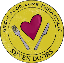 GREAT FOOD, LOVE + GRATITUDE SEVEN DOORS