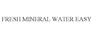 FRESH MINERAL WATER EASY