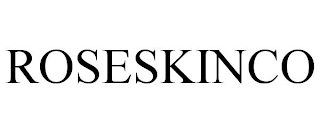 ROSESKINCO