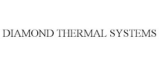 DIAMOND THERMAL SYSTEMS