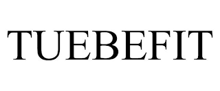 TUEBEFIT
