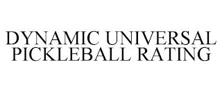 DYNAMIC UNIVERSAL PICKLEBALL RATING