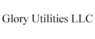 GLORY UTILITIES LLC