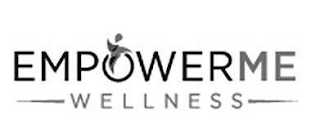 EMPOWERME WELLNESS