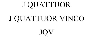 J QUATTUOR J QUATTUOR VINCO JQV