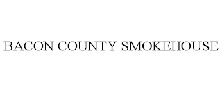 BACON COUNTY SMOKEHOUSE