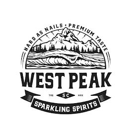 HARD AS NAILS PREMIUM TASTE WEST PEAK TRD SC MRK SPARKLING SPIRITS