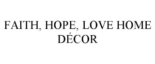 FAITH, HOPE, LOVE HOME DÉCOR