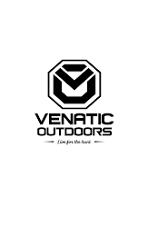 V VENATIC OUTDOORS LIVE FOR THE HUNT