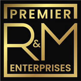 PREMIER R&M ENTERPRISES