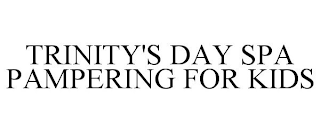 TRINITY'S DAY SPA PAMPERING FOR KIDS