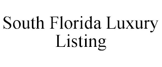 SOUTH FLORIDA LUXURY LISTING