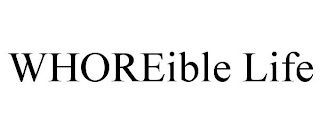 WHOREIBLE LIFE