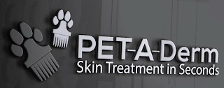 PET-A-DERM SKIN TREATMENT IN SECONDS