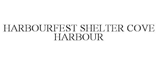 HARBOURFEST SHELTER COVE HARBOUR