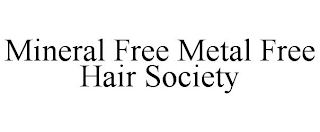 MINERAL FREE METAL FREE HAIR SOCIETY