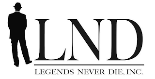 LND LEGENDS NEVER DIE, INC.