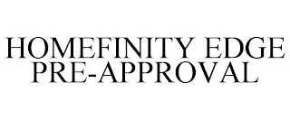 HOMEFINITY EDGE PRE-APPROVAL