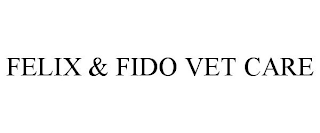 FELIX & FIDO VET CARE