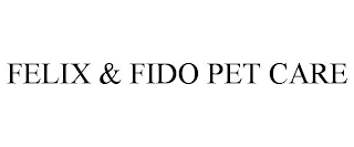 FELIX & FIDO PET CARE