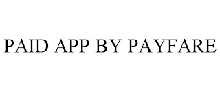 PAID APP BY PAYFARE