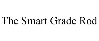 THE SMART GRADE ROD