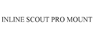 INLINE SCOUT PRO MOUNT