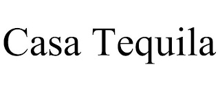 CASA TEQUILA