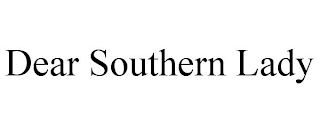 DEAR SOUTHERN LADY