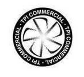 TPI COMMERCIAL TPI COMMERCIAL TPI COMMERCIAL