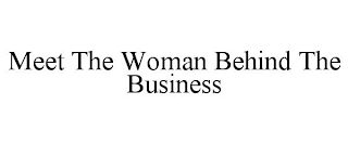 MEET THE WOMAN BEHIND THE BUSINESS