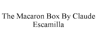 THE MACARON BOX BY CLAUDE ESCAMILLA