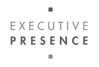 EXECUTIVE PRESENCE