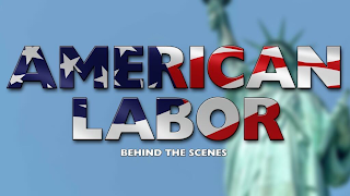 AMERICAN LABOR BEHIND THE SCENES