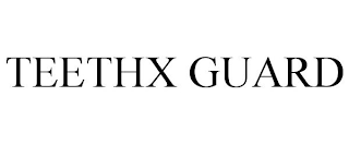 TEETHX GUARD