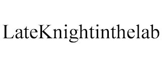 LATEKNIGHTINTHELAB