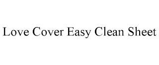 LOVE COVER EASY CLEAN SHEET
