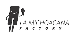 LA MICHOACANA FACTORY